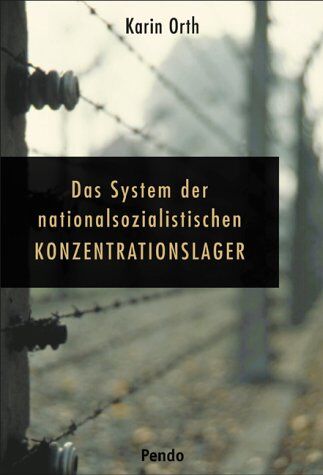 Karin Orth - Das System der nationalsozialistischen Konzentrationslager - Preis vom 12.10.2026 11:37:12 h