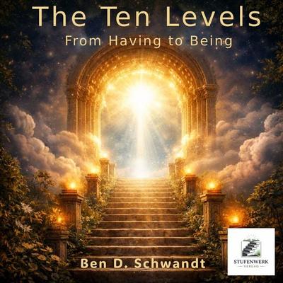 The Ten Levels - Ben D. Schwandt, Audio, 4070169238367