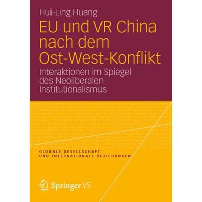 EU und VR China nach dem Ost-West-Konflikt, Taschenbuch von Hui-Ling Huang, Springer Fachmedien Wiesbaden GmbH, 978-3-531-19521-6