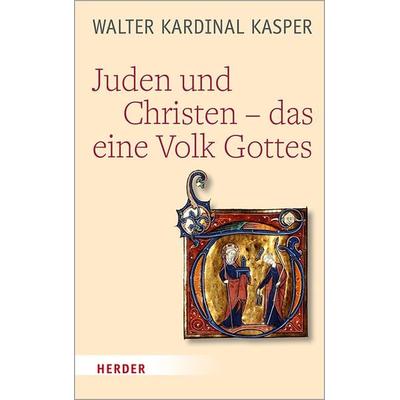 Juden und Christen – das eine Volk Gottes, Gebundene Ausgabe von Walter Kasper, Herder, 978-3-451-39619-9