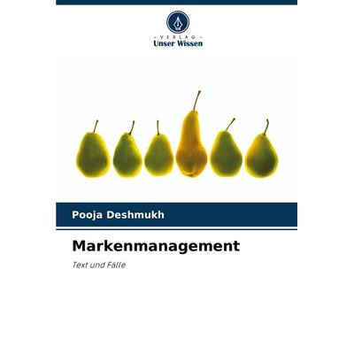 Markenmanagement, Taschenbuch von Pooja Deshmukh, Verlag Unser Wissen, 978-620-7-41367-6