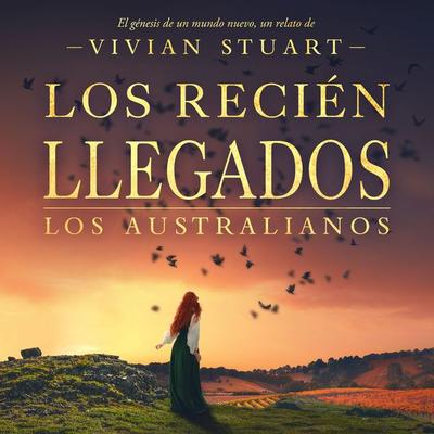Los recién llegados: Los australianos 4 - Vivian Stuart, Audio, 9789979648123