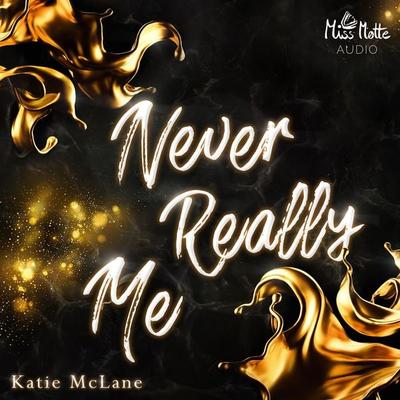 Never Really Me (Burning Hearts 1) - Katie McLane, Audio, 4064066787042