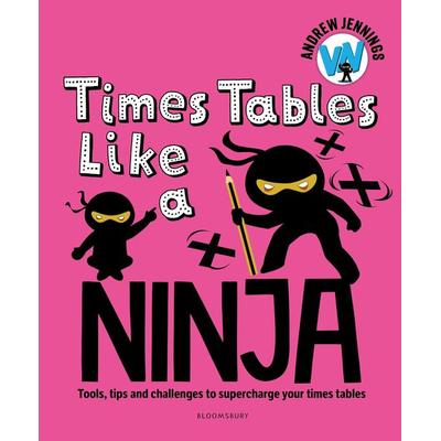 Times Tables Like a Ninja, Taschenbuch von Andrew Jennings, Bloomsbury, 978-1-80199-727-0
