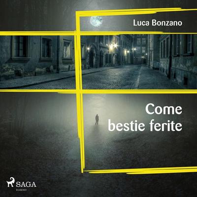Come bestie ferite - Luca Bonzano, Audio, 9788726983890