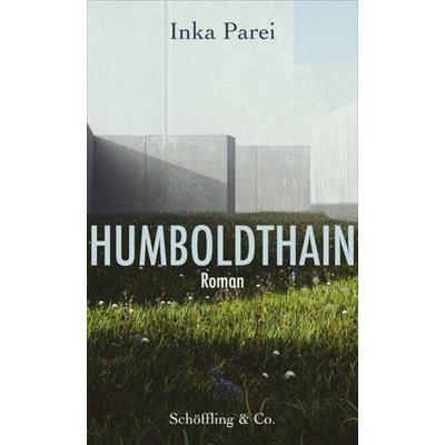 Humboldthain, Gebundene Ausgabe von Inka Parei, Schöffling, 978-3-89561-108-7
