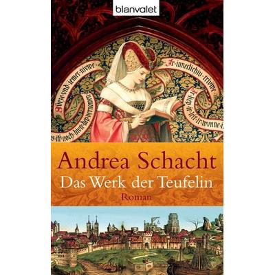 Das Werk der Teufelin / Almut Bossart Bd.2, Taschenbuch von Andrea Schacht, Blanvalet