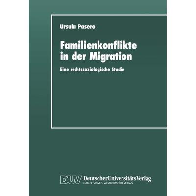 Familienkonflikte in der Migration, Taschenbuch von Ursula Pasero, Deutscher Universitätsverlag, 978-3-663-01646-5
