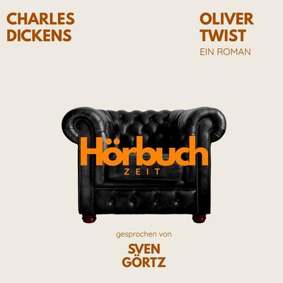 Oliver Twist. Ein Roman. - Hörbuchzeit,Charles Dickens, Audio, 9783754520055