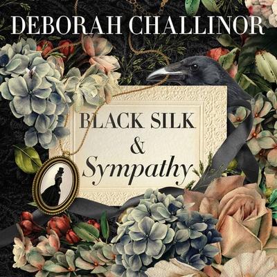 Black Silk & Sympathy - Deborah Challinor, Audio, 9781399197663
