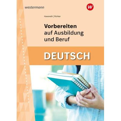 Vorbereiten auf Ausbildung und Beruf, Taschenbuch von Klaus Richter,Sabine Haveneth, Westermann Schulbuchverlag, 978-3-14-290669-0