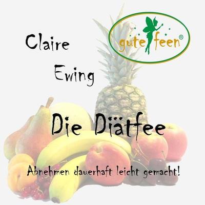 Die Diätfee - Abnehmen dauerhaft leicht gemacht! - Claire Ewing, Audio, 4250782444882
