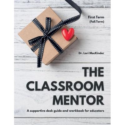 The Classroom Mentor, Taschenbuch von Lori Mackinder, Pumpkin Enterprises