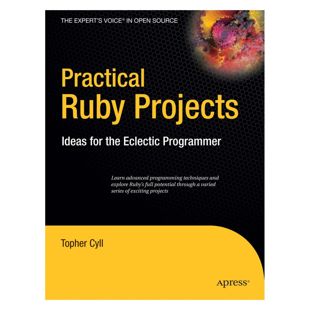 Apress Practical Ruby Projects (Englisch, Softcover, Christopher Cyll, Topher Cyll) (55189954)