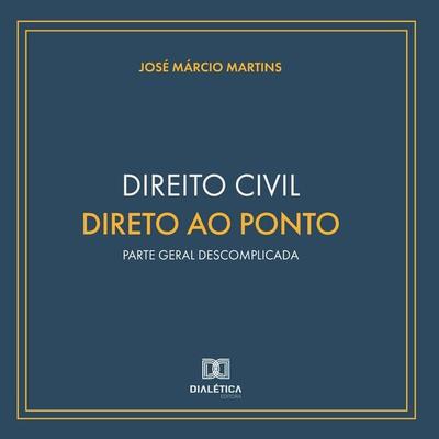 Direito Civil Direto ao Ponto - José Márcio Martins, Audio, 9786527094197
