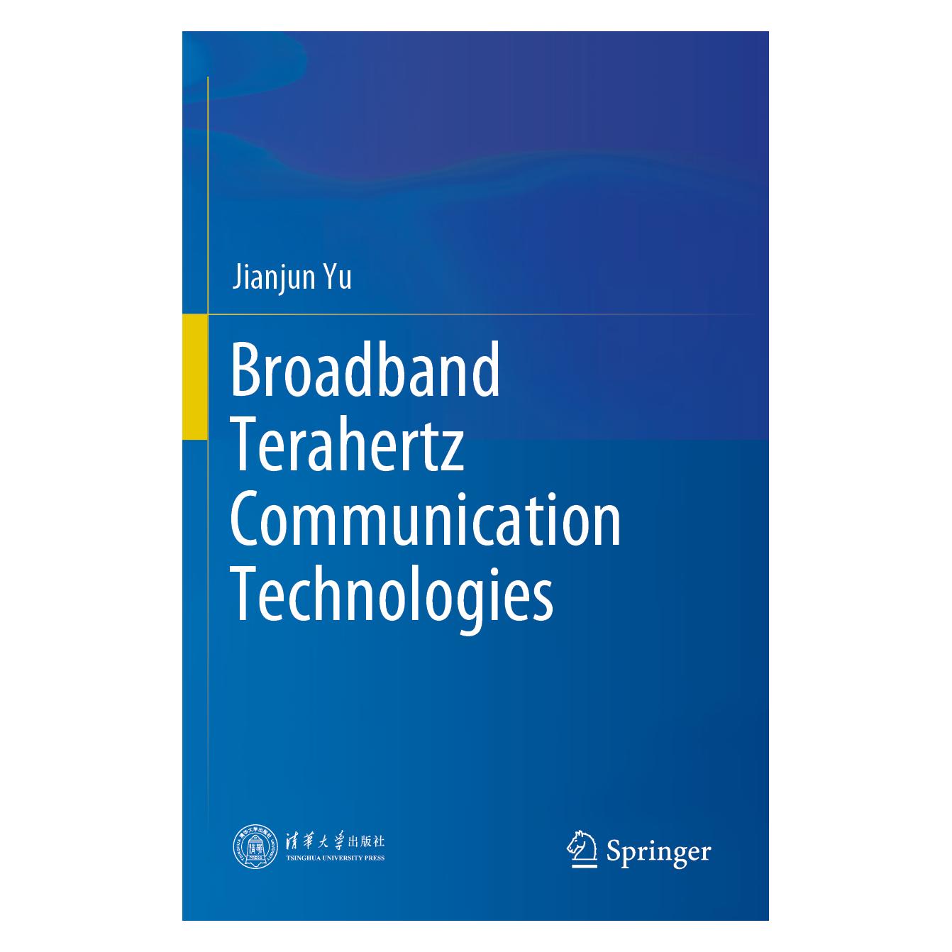 Springer Broadband Terahertz Communication Technologies (Englisch, Softcover, Jianjun Yu) (56858745)