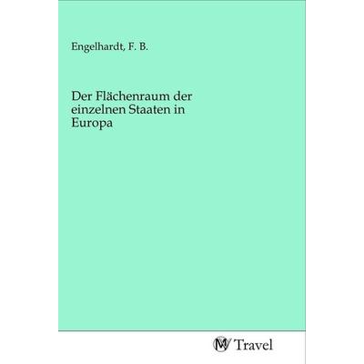 Der Flächenraum der einzelnen Staaten in Europa, Taschenbuch von , MV-Travel, 978-3-96884-257-8