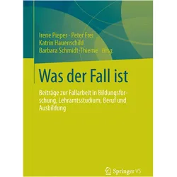 Was der Fall ist, Fachbücher von Peter Frei, Katrin Hauenschild, Irene Pieper, Barbara Schmidt-Thieme