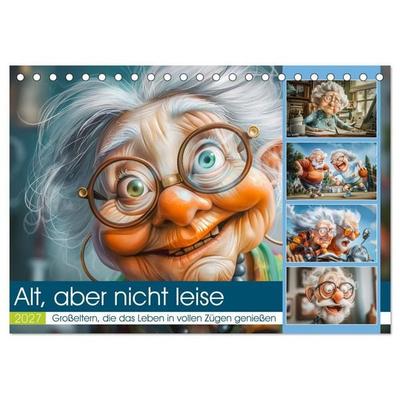 Alt, aber nicht leise (Tischkalender 2027 DIN A5 quer), CALVENDO Monatskalender