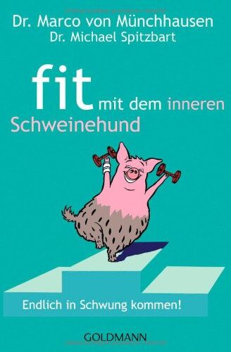 Münchhausen, Dr. Marco von - Fit mit dem inneren Schweinehund: Endlich in Schwung kommen! - Preis vom 01.10.2026 17:08:56 h