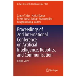 Proceedings of 2nd International Conference on Artificial Intelligence, Robotics, and Communication, Fachbücher von Sanjay Yadav, Harish Kumar, Pavan Kumar Kankar, Fenghua Huang, Wanyang Dai, Kumar Harish, Kumar Kankar Pavan