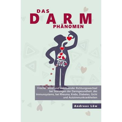 Das Darm Phänomen, Taschenbuch von Andreas Löw, Bookmundo Direct, 978-94-036-7332-5
