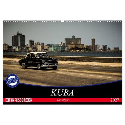 Kuba Nostalgie 2027 (Wandkalender 2027 DIN A2 quer), CALVENDO Monatskalender