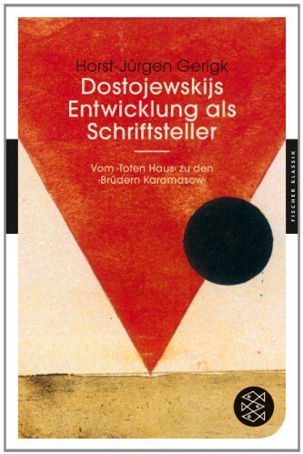 Horst-Jürgen Gerigk - Dostojewskijs Entwicklung als Schriftsteller: Vom >Toten Haus< zu den >Brüdern Karamasow< (Fischer Klassik) - Preis vom 11.10.2026 03:10:56 h
