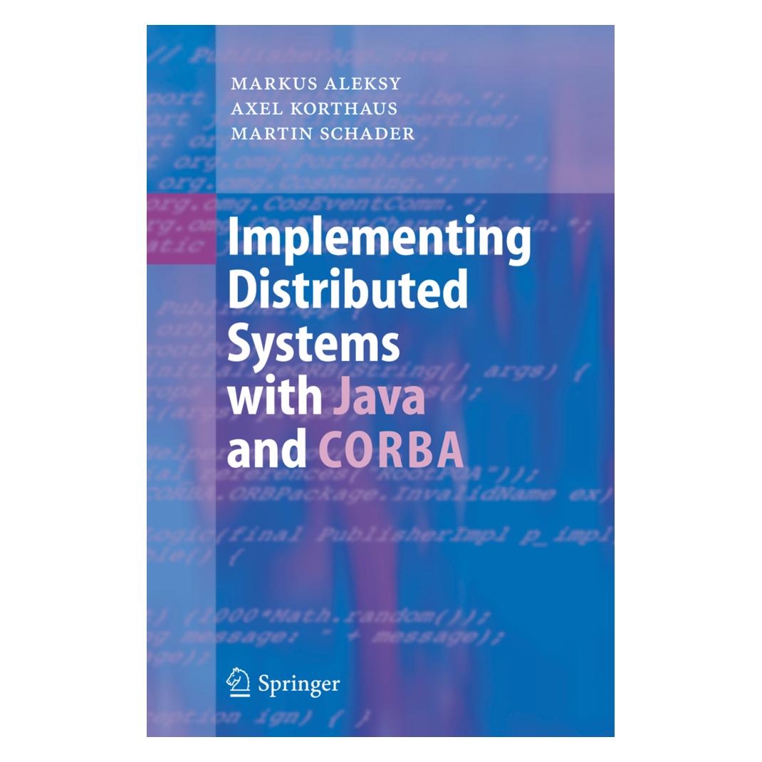 Springer Implementing Distributed Systems with Java and CORBA (Englisch, Softcover, Axel Korthaus, Markus Aleksy, Martin Schader) (55377403)