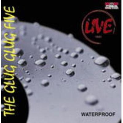 Waterproof - The Glug Glug Five, CD