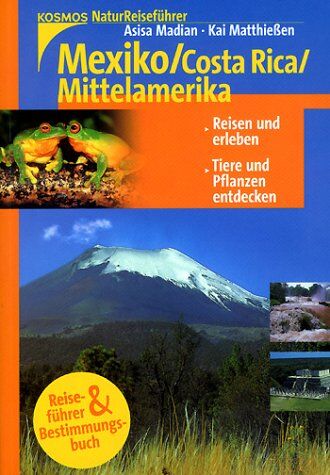 Asisa Madian - Naturreiseführer: Mexiko / Costa Rica / Mittelamerika - Preis vom 13.10.2026 11:25:28 h
