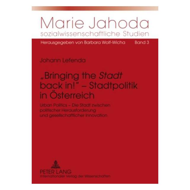 Peter Lang 'Bringing the 'Stadt' back in!' - Stadtpolitik in Österreich (Deutsch, Softcover, Johann Lefenda) (56031672)