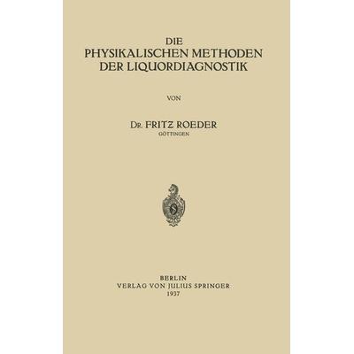 Die Physikalischen Methoden der Liquordiagnostik, Taschenbuch von Fritz Roeder, Springer Berlin, 978-3-642-98295-8