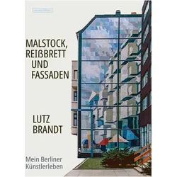 Malstock, Reissbrett und Fassaden, Biografien von Lutz Brandt