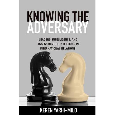 Knowing the Adversary, Gebundene Ausgabe von Keren Yarhi-Milo, University Presses, 978-0-691-15915-7