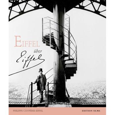 Eiffel über Eiffel, Gebundene Ausgabe von Philippe Coupérie-Eiffel, Edition Olms