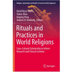 Rituals and Practices in World Religions, Sachbücher von Andrew B. Newberg, Yukun Zhao, Kaiping Peng, David Bryce Yaden