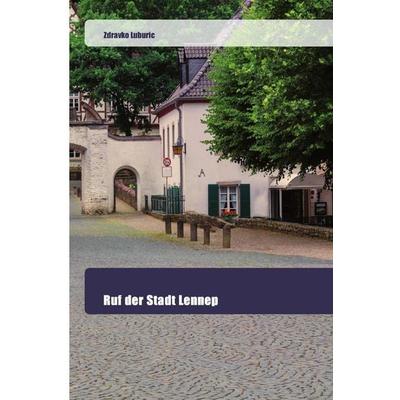 Ruf der Stadt Lennep, Taschenbuch von Zdravko Luburic, Goldene Rakete, 978-620-0-51875-0