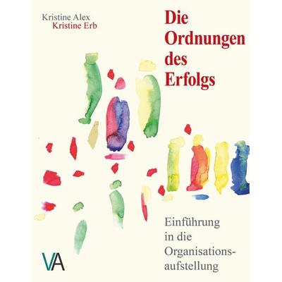 Die Ordnungen des Erfolgs, Taschenbuch von Kristine Alex, Verlagshaus Alex, 978-3-942840-09-5