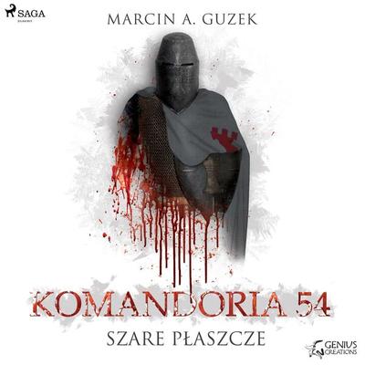 Szare Płaszcze: Komandoria 54 - Marcin A. Guzek, Audio, 9788379951192