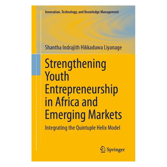 Springer Strengthening Youth Entrepreneurship in Africa and Emerging Markets (Englisch, Hardcover, Shantha Indrajith Hikkaduwa Liyanage) (72150832)