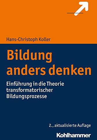 Hans-Christoph Koller - Bildung anders denken: Einführung in die Theorie transformatorischer Bildungsprozesse - Preis vom 11.10.2026 15:43:13 h
