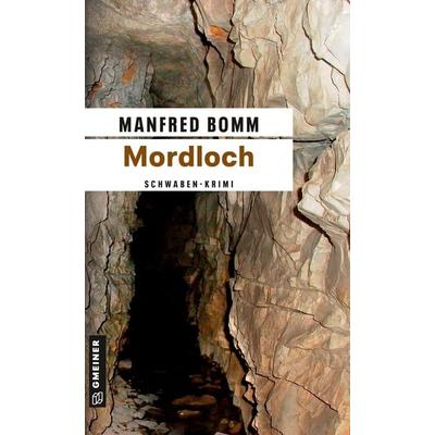 Mordloch / August Häberle Band 4, Taschenbuch von Manfred Bomm, Gmeiner-Verlag