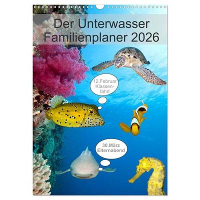 Der Unterwasser Familienplaner 2026 (Wandkalender 2026 DIN A3 hoch), CALVENDO Monatskalender