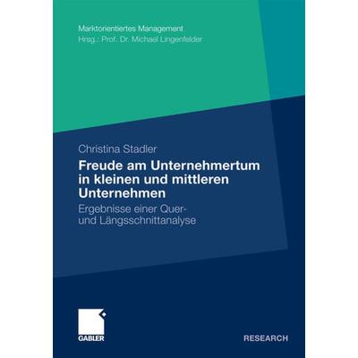 Die Freude am Unternehmertum in kleinen und mittleren Unternehmen, Taschenbuch von Christina Stadler, Betriebswirtschaftlicher Verlag Gabler,