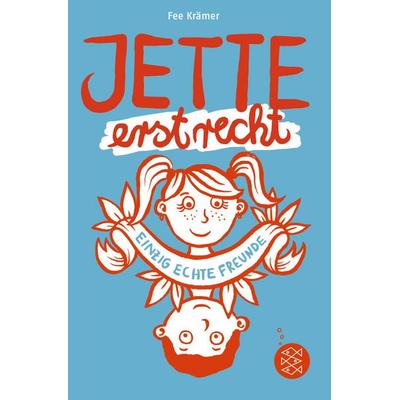 Jette erst recht. Einzig echte Freunde, Taschenbuch von Fee Krämer, Fischer Sauerländer, 978-3-7335-0645-2