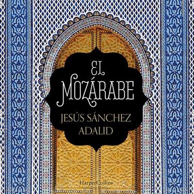El mozárabe - Jesús Sánchez Adalid, Audio, 9788491395270