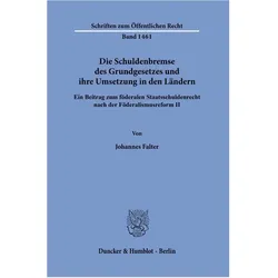Die Schuldenbremse des Grundgesetzes und ihre Umsetzung in den Ländern., Fachbücher von Johannes Falter