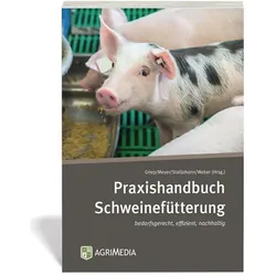 Stalljohann:Praxishandbuch Schweinefütt, Fachbücher von Manfred Weber, Gerhard Stalljohann