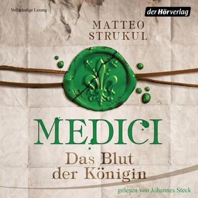 Medici. Das Blut der Königin - Matteo Strukul, Audio, 9783844526332